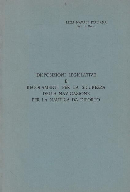 Disposizioni legislative e regolamenti per la sicurezza della navigazione per la nautica da diporto - copertina