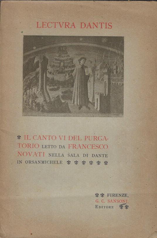 Il canto VI del purgatorio letto da Francesco Novati nella sala di Dante in Orsanmichele - copertina