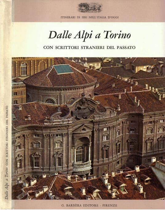 Dalle Alpi a Torino: con scrittori straneri del passato - copertina