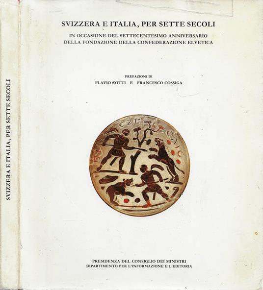 Svizzera e Italia, per sette secoli (in occasione del settecentesimo anniversario della fondazione della Confederazione Elvetica) - copertina