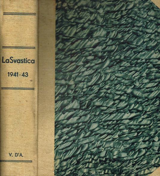 La svastica. Settimanale di politica, d'arte, di scienza. Dal n.27 al n.40 dell'anno 1941/42, anno 1942, dal n.1 al 15 dell'anno 1943 - copertina