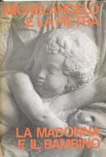 Michelangelo e la pietra. La madonna e il bambino