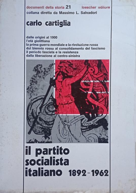 Il partito socialista  italiano 1892-1962 - Carlo Cartiglia - copertina