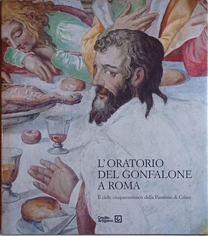 L' Oratorio del Gonfalone a Roma. Il ciclo cinquecentesco della Passione di Cristo - copertina