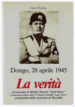 Dongo, 28 Aprile 1945. La Verità Nel Racconto Di Michele Moretti 