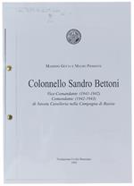 Colonnello Sandro Bettoni Vicecomandante (1941-1942) Comandante (1942-1943) Di Savoia Cavalleria Nella Campagna Di Russia [Fotocopia] - Gotta Massimo, Piemonte Mauro