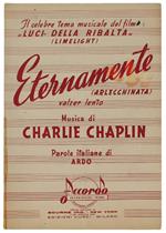 Eternamente (Arlecchinata). Spartito X Canto Mandolino O Fisarmonica - Charlie Chaplin (Musica), Ardo (Parole) - Accordo, - 1957