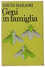 Geni In Famiglia. Teoria Dell'evoluzione E Origine Della Naatura Umana Nella Prospettiva Innovativa Della Sociobiologia