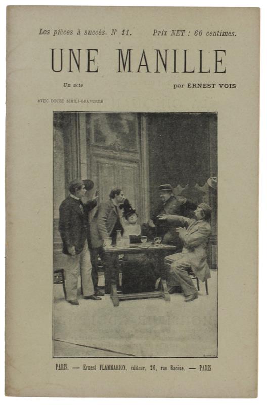 Une Manille Comédie En Un Acte - Vois Ernest - Ernest Flammarion, Collection "Les Pièces À Succès" N° 11, - 1898 - copertina