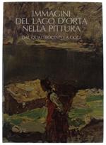 Immagini Del Lago D'orta Nella Pittura Dal Quattrocento A Oggi. Con Un Saggio Di Carlo Carena