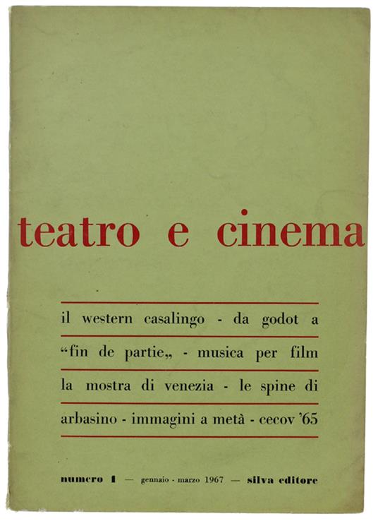 Teatro E Cinema. Trimestrale Di Spettacoli. N.1 Gennaio/Marzo 1967 - Silva Editore, - 1967 - copertina