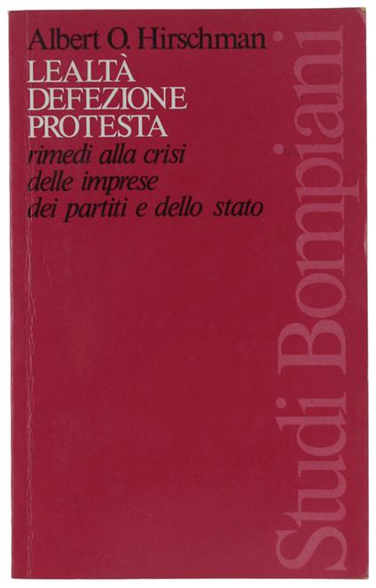 Lealtà Defezione Protesta. Rimedi Alla Crisi Delle Imprese Dei Partiti E Dello Stato - Albert O. Hirschman - copertina