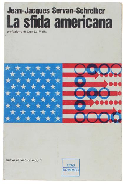 Sfida Americana [Prima Edizione Italiana] - Servan-Schreiber Jean-Jacques - Jean-Jacques Servan-Schreiber - copertina