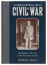 Generals Of The Civil War. Biographical Sketches Of The Principal Leaders