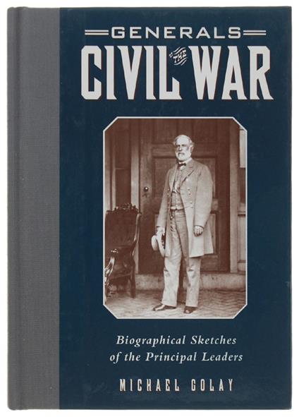 Generals Of The Civil War. Biographical Sketches Of The Principal Leaders - copertina