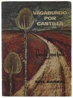 Vagabundo Por Castilla - Cela Camilo José - I.G. Seix Y Barral, - 1955