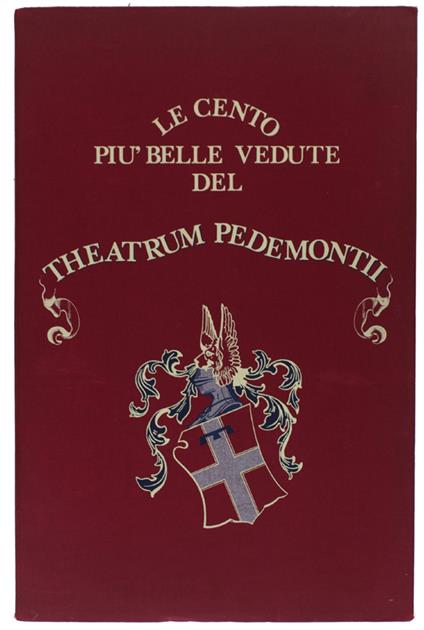 Le Cento Più Belle Vedute Tratte Dal Theatrum Pedemontii Et Sabaudiae - copertina