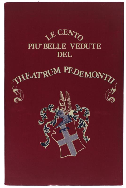 Le Cento Più Belle Vedute Tratte Dal Theatrum Pedemontii Et Sabaudiae - copertina