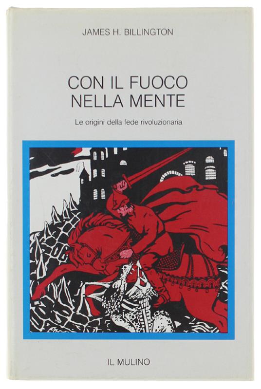 Con Il Fuoco Nella Mente. Le Origini Della Fede Rivoluzionaria - copertina