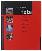 Les Alpes En Fete. Suisse - Autriche - Allemagne - Italie - France