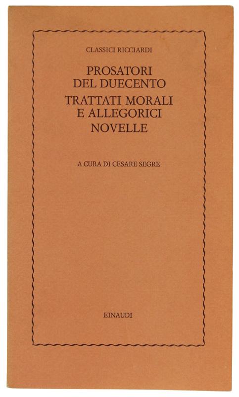 Prosatori Del Duecento. Trattati Morali E Allegorici. Novelle - Cesare Segre - copertina