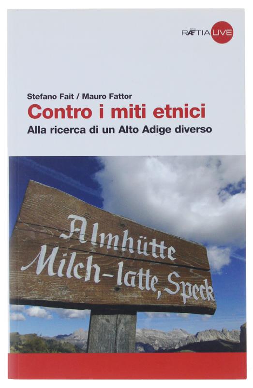 Contro I Miti Etnici. Alla Ricerca Di Un Alto Adige Diverso - copertina