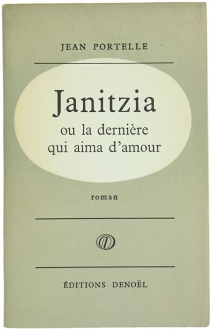 Janitzia Ou La Dernière Qui Aima D'amour, - Portelle Jean - copertina