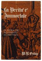 Verità è Immortale. La Storia Del Movimento Anabattista