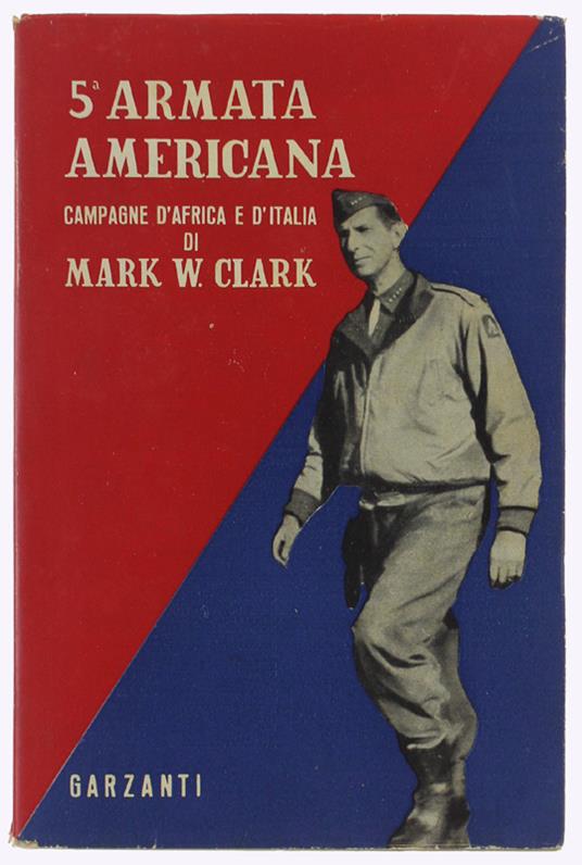 5ª Armata Americana. Campagne D'africa E D'italia - Mark W. Clark - copertina