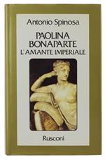 Paolina Bonaparte. L'amante Imperiale