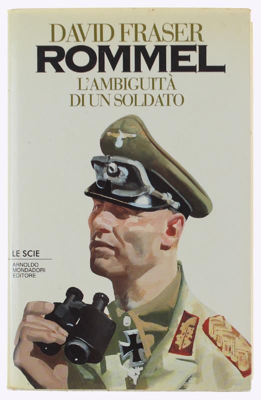 Rommel. L'ambiguità Di Un Soldato - David Fraser - copertina
