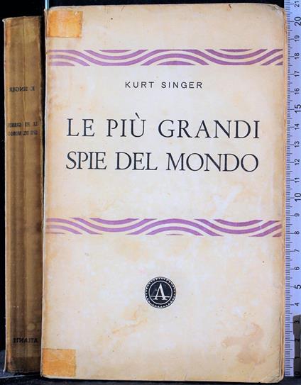 Le più grandi spie del mondo - Kurt Singer - copertina