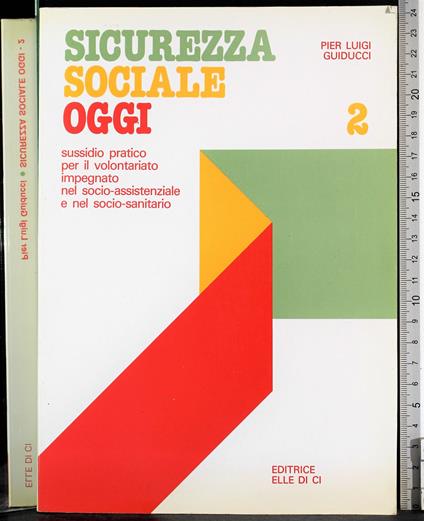 Sicurezza sociale oggi. Vol 2 - Pier Luigi Guiducci - copertina