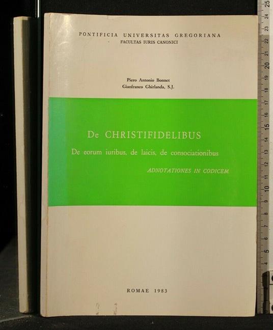 De Christifidelibus De Eorum Iuribus, De Laicis, De Consociationibus Adnotationes In Codicem - copertina