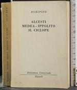 Alcesti. Medea. Ippolito. Il Ciclope