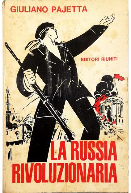 Russia rivoluzionaria Dai decabristi al socialismo - Giuliano Pajetta - copertina