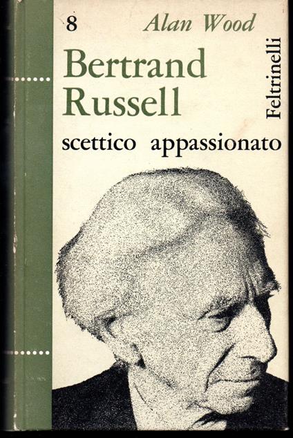 Bertrand Russell Scettico appassionato - Alan Woods - copertina