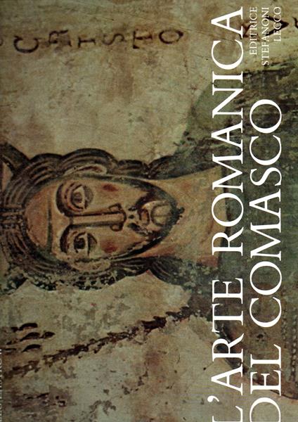 L' arte romanica del comasco Seconda edizione riveduta e ampliata - Oleg Zastrow - copertina