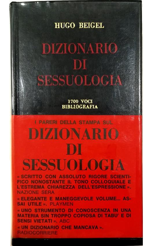 Dizionario di sessuologia 1700 voci Bibliografia Biologia - Medicina - Sociologia - Diritto - Psicologia - Etnologia - copertina