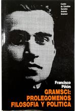 Gramsci: prolegomenos filosofia y politica