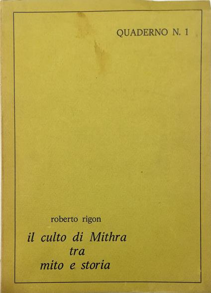 Il culto di Mithra tra mito e storia - Roberto Rigon - copertina