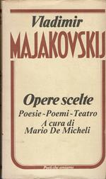 Opere scelte.Poesie - Poemi - Teatro -