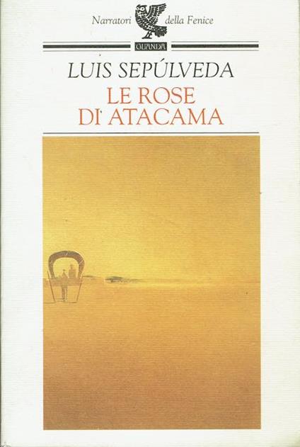 Le rose di Atacama - Luis Sepúlveda - copertina