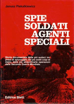 Spie soldati agenti speciali - Janusz Piekalkiewicz - copertina