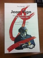Jean Vigo. Cinema della rivolta e dell'amour fou