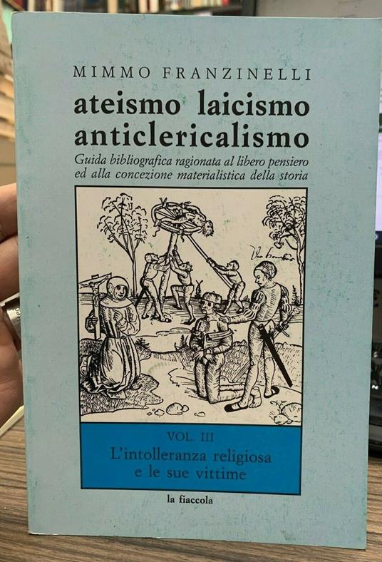 Ateismo laicismo anticlericalismo. Vol. 3 - Mimmo Franzinelli - copertina