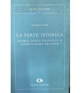 La parte istorica. Storia della filosofia e libertinismo eurdito - Michele Rak - copertina