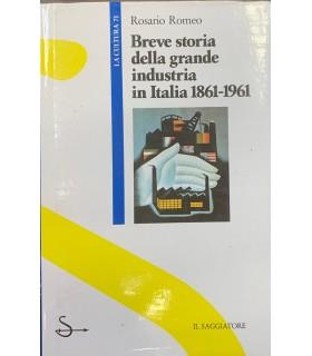 Breve storia della grande industria in Italia 1861-1961 - Rosario Romeo - copertina