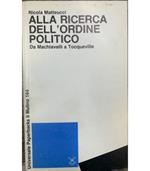 Alla ricerca dell'ordine politico. Da Machiavelli a Tocqueville