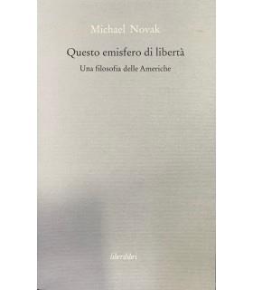 Questo emisfero di libertà. Una filosofia delle Americhe - Michael Novak - copertina